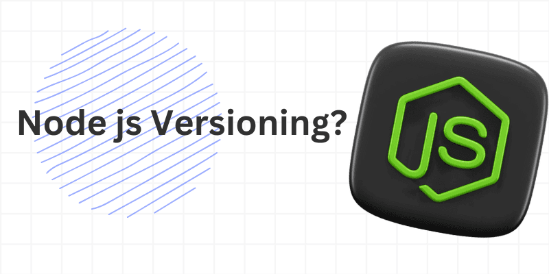 understanding NodeJs Versioning