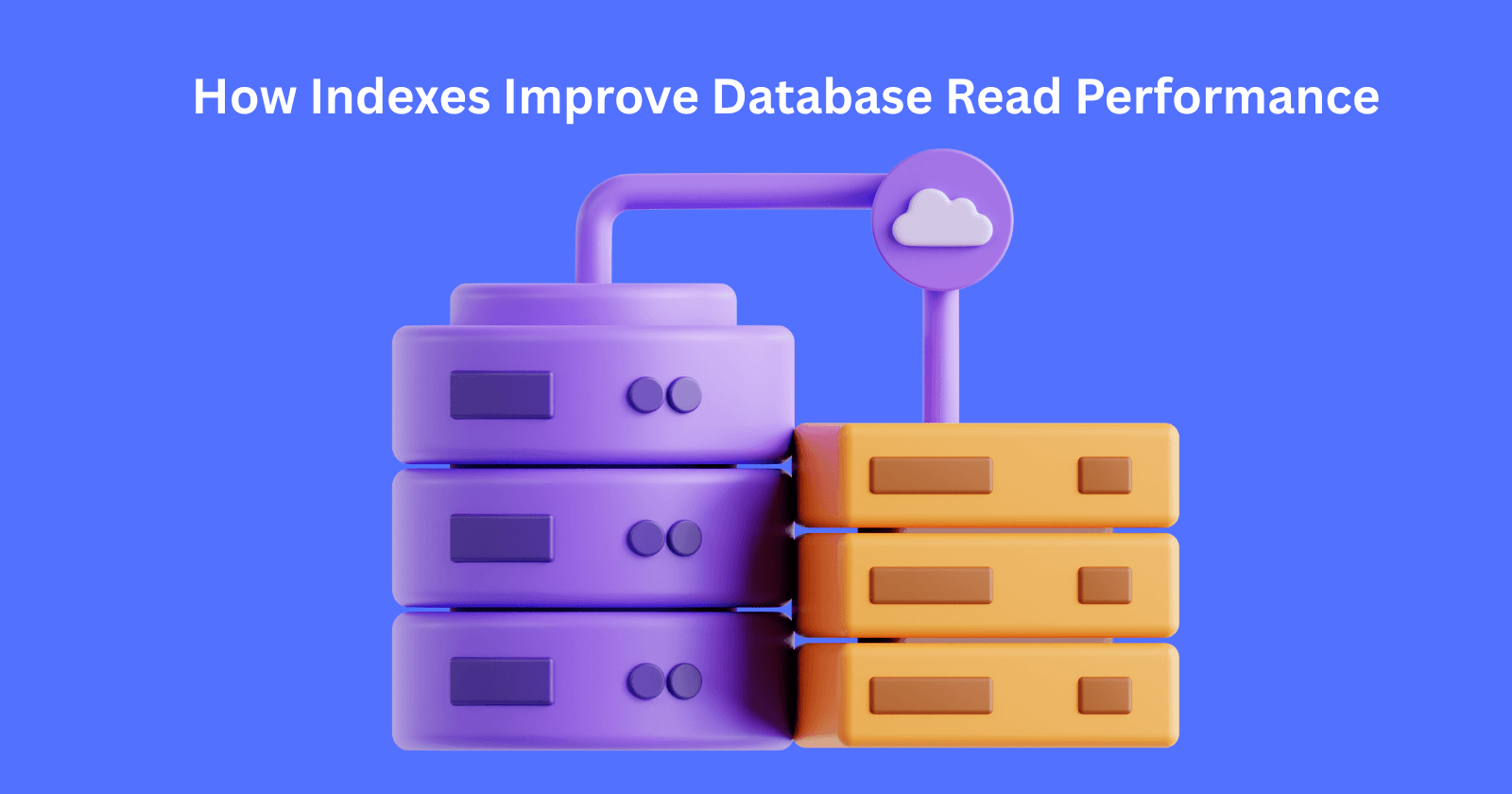 How Indexes Improve Database Read Performance
